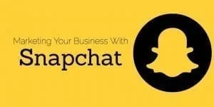 Marketing your business with snapchat Business with Snapchat